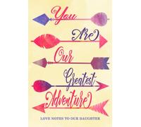 You Are Our Greatest Adventure: Love Notes To Our Daughter 6x9 Keepsake Memory Journal With 120 Note Lined Pages, New Mom Gift, Christian Baby Shower Gift Notebook, Baby Shower Gift Journal For Girls