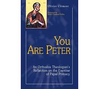 You Are Peter: An Orthodox Theologian's Reflection on the Exercise of Papal Primacy