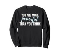 You Are Powerful Motivational Quote Inspirational Design Sweatshirt