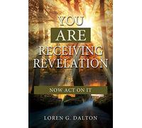 You Are Receiving Revelation, Now Act on It!
