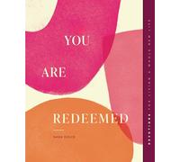 You Are Redeemed: Devotions for Living a Whole New Life (Gospel Truth for Women)