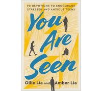 You Are Seen: 90 Devotions to Encourage Stressed and Anxious Teens: A Teen Devotional