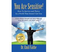 YOU ARE SENSITIVE! How to Survive and Thrive in a World That Doesn't Get You - SECOND EDITION