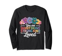 You are Smart Brave Strong Kind Loved Long Sleeve T-Shirt