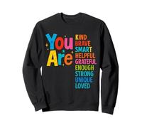 You are SMART BRAVE STRONG KIND LOVED MOTIVATION TEACHER KID Sweatshirt