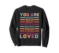 You are Smart Brave Strong Kind Loved Motivation Teacher Kid Sweatshirt
