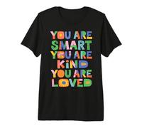 You are Smart Kind Loved Positive Kindness Positivity Premium T-Shirt
