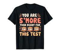 You Are S'more Than Ready For This Test Test Day Teacher T-Shirt