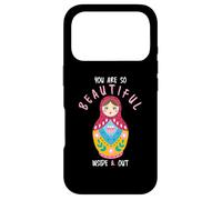 You Are So Beautiful Inside & Out Matryoshka Babushka Dolls Case for iPhone 17 Pro