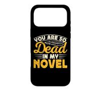 You Are So Dead In My Novel Case for iPhone 17 Pro Max
