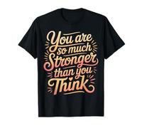 You are So Much Stronger Than You Think Strength Pride |- T-Shirt