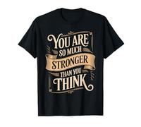 You are So Much Stronger Than You Think Strength Pride - T-Shirt