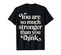 You are So Much Stronger Than You Think Strength Pride |- T-Shirt
