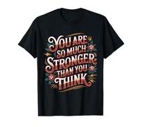 You are So Much Stronger Than You Think Strength Pride - T-Shirt