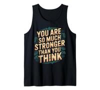You are So Much Stronger Than You Think - Tank Top