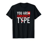 You are Somebodys Type T-Shirt