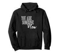 You Are Someone Now Motivational Typography Graphic Pullover Hoodie