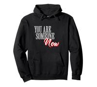 You Are Someone Now Motivational Typography Graphic Pullover Hoodie