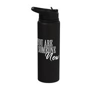 You are Someone Now Motivational Typography Graphic Stainless Steel Insulated Water Bottle