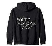 You Are Someone Now Motivational Typography Graphic Zip Hoodie