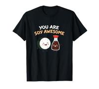 You are Soy Awesome Food Pun Culinary Kitchen Chef T-Shirt