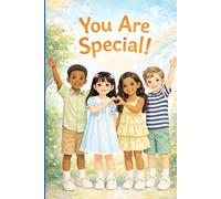 You are Special!: A Heartwarming Story About Celebrating What Makes You Unique