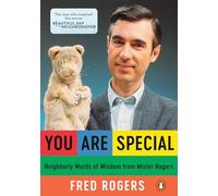 You Are Special: Neighborly Words of Wisdom from Mister Rogers: Words of Wisdom for All Ages from a Beloved Neighbor