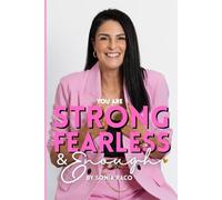 You are Strong, Fearless and Enough: Step into Your Voice, Power, and Peace