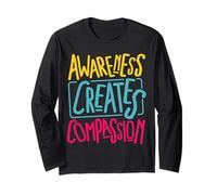 You are Stronger Awareness Creates Compassion Long Sleeve T-Shirt