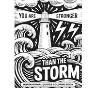 You Are Stronger Than The Storm: A 31-Day Monochrome Coloring Book with Inspirational Quotes in Black Ink for Mindfulness, ADHD Support, Focus & Self-Growth
