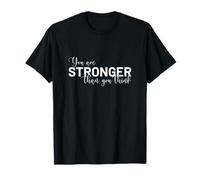 You Are Stronger Than Think Motivation Gym Phrase Strength T-Shirt