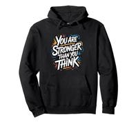 You Are Stronger Than You Think - Motivational Quote Pullover Hoodie