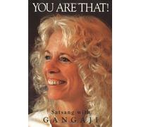 You Are That!: Satsang With Gangaji: 1