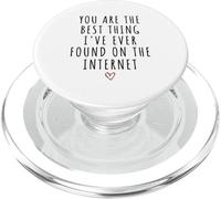 You Are The Best Thing I've Found On The Internet Valentine PopSockets PopGrip for MagSafe