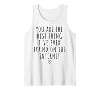 You are The Best Thing I've Found On The Internet Valentine Tank Top