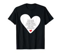 You are The Best Things That I Ever Found Inspirational T-Shirt
