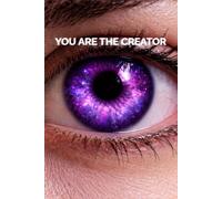 You Are The Creator: A Dotted Journal for Clarity, Creativity and Inner Awareness. Manifest your reality. Design your future.