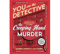 You Are The Detective : The Creeping Hand Murder