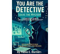 You are the Detective - Solve the Mystery: 44 Detective Cases Around the World - Interactive Mystery Puzzle Book with Logic Challenges, Mini Detective Course, and Diploma