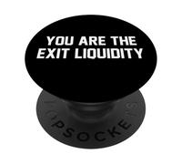 You Are The Exit Liquidity Blockchain Crypto Investor Funny PopSockets Adhesive PopGrip