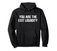 You Are The Exit Liquidity Blockchain Crypto Investor Funny Pullover Hoodie