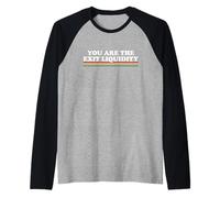 You Are The Exit Liquidity Blockchain Crypto Investor Funny Raglan Baseball Tee