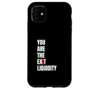 You Are The Exit Liquidity Crypto Meme Funny Trading Humor Case for iPhone 11