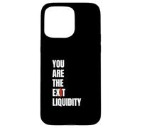 You Are The Exit Liquidity Crypto Meme Funny Trading Humor Case for iPhone 15 Pro Max