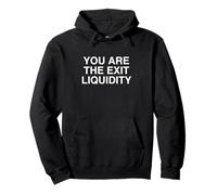 You Are The Exit Liquidity Funny Crypto Trader Bro Hustler Pullover Hoodie