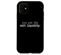 You Are the Exit Liquidity Joke for Trading Humor Fans Case for iPhone 11