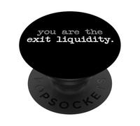 You Are the Exit Liquidity Joke for Trading Humor Fans PopSockets Adhesive PopGrip