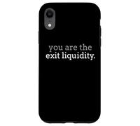 You Are the Exit Liquidity Meme for Internet Trend Lovers Case for iPhone XR