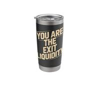 You are The Exit Liquidity Stainless Steel Insulated Tumbler