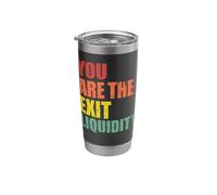 You are The Exit Liquidity Stainless Steel Insulated Tumbler